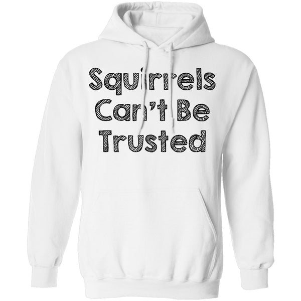 Squirrels Can't Be Trusted T-Shirt CustomCat