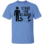Stage Five Clinger T-Shirt CustomCat
