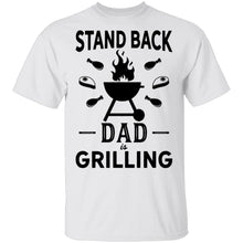 Stand Back Dad Is Grilling T-Shirt