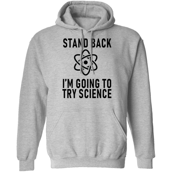 Stand Back I'm Going To Try Science T-Shirt CustomCat