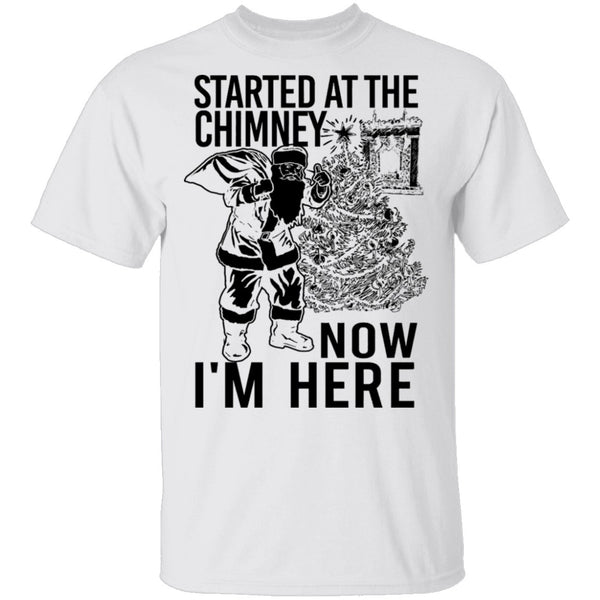 Started At The Chimney Now I'm Here T-Shirt CustomCat
