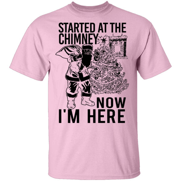 Started At The Chimney Now I'm Here T-Shirt CustomCat