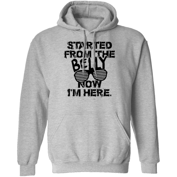 Started From The Belly Now I'm Here T-Shirt CustomCat