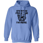 Started From The Belly Now I'm Here T-Shirt CustomCat