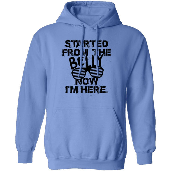 Started From The Belly Now I'm Here T-Shirt CustomCat