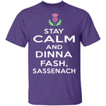 Stay Calm And Dinna Fash Sassenach T-Shirt CustomCat