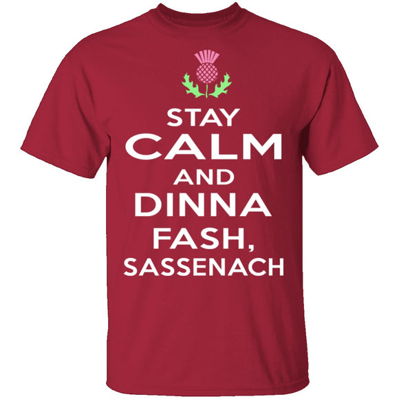 Stay Calm And Dinna Fash Sassenach T-Shirt CustomCat