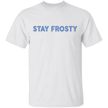 Stay Frosty T-Shirt
