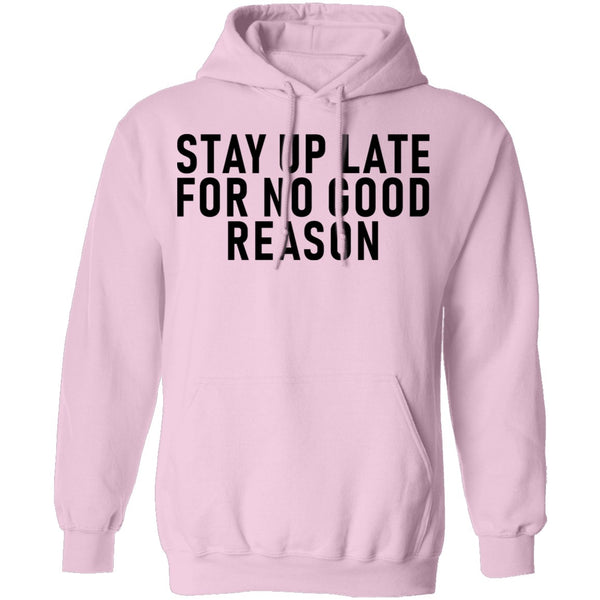 Stay Up Late For No Good Reason T-Shirt CustomCat