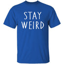 Stay Weird T-Shirt CustomCat