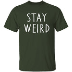 Stay Weird T-Shirt CustomCat
