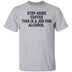 Step Aside Coffee This Is A Job For Alcohol T-Shirt CustomCat
