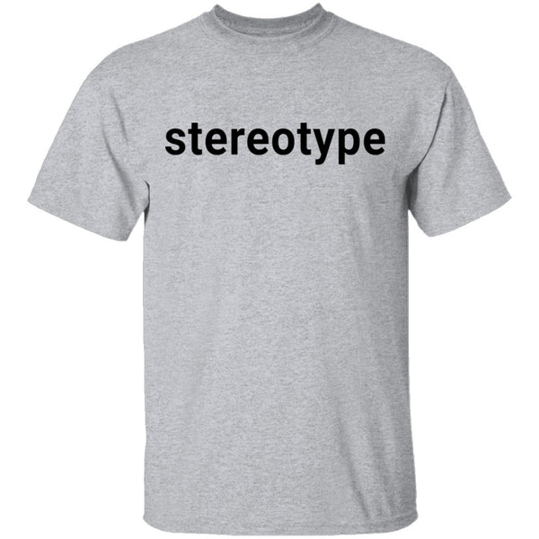 Stereotype T-Shirt CustomCat