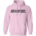 Still Has That New Wife Smell T-Shirt CustomCat
