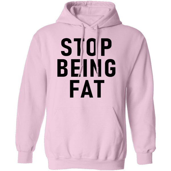 Stop Being Fat T-Shirt CustomCat