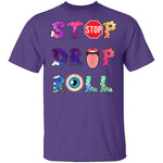 Stop Drop Roll T-Shirt CustomCat