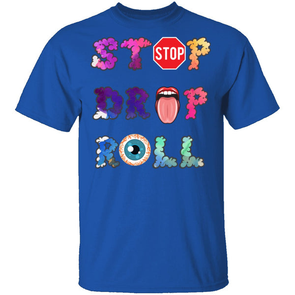 Stop Drop Roll T-Shirt CustomCat