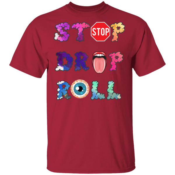 Stop Drop Roll T-Shirt CustomCat