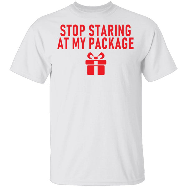 Stop Staring At My Package T-Shirt CustomCat