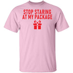 Stop Staring At My Package T-Shirt CustomCat