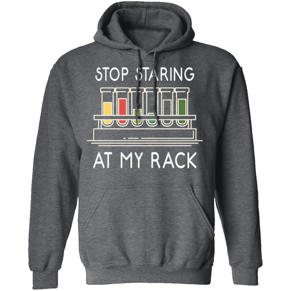 Stop Staring At My Rack T-Shirt CustomCat