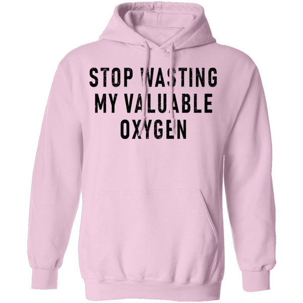 Stop Wasting My Valuable Oxygen T-Shirt CustomCat