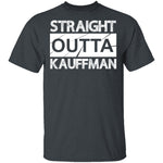 Straight Outta Kauffman T-Shirt CustomCat