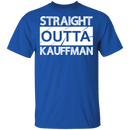 Straight Outta Kauffman T-Shirt CustomCat