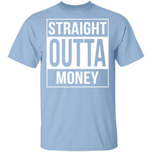 Straight Outta Money T-Shirt