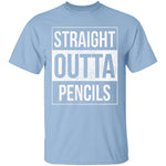 Straight Outta Pencils T-Shirt CustomCat