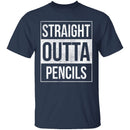 Straight Outta Pencils T-Shirt CustomCat
