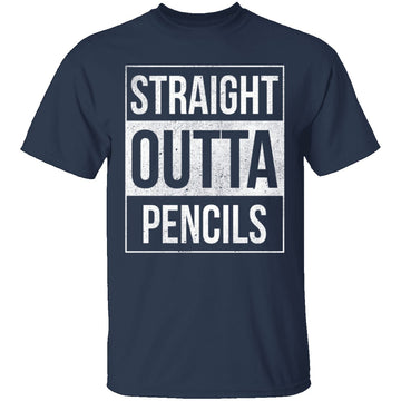 Straight Outta Pencils T-Shirt CustomCat