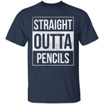 Straight Outta Pencils T-Shirt CustomCat