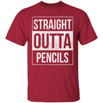 Straight Outta Pencils T-Shirt CustomCat