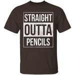 Straight Outta Pencils T-Shirt CustomCat