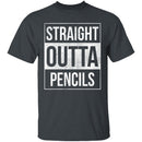 Straight Outta Pencils T-Shirt CustomCat