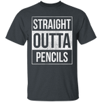 Straight Outta Pencils T-Shirt CustomCat