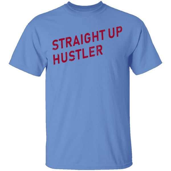 Straight Up Hustler T-Shirt CustomCat