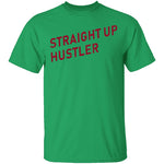 Straight Up Hustler T-Shirt CustomCat