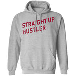 Straight Up Hustler T-Shirt CustomCat