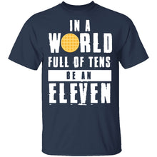 Stranger Things In a World Full of Tens be an Eleven T-Shirt