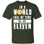 Stranger Things In a World Full of Tens be an Eleven T-Shirt CustomCat