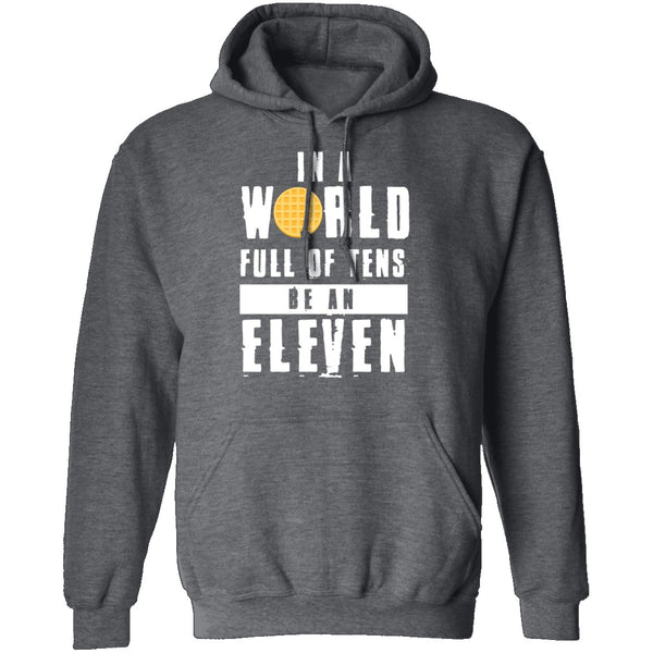 Stranger Things In a World Full of Tens be an Eleven T-Shirt CustomCat