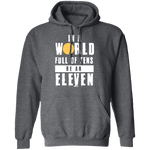 Stranger Things In a World Full of Tens be an Eleven T-Shirt CustomCat