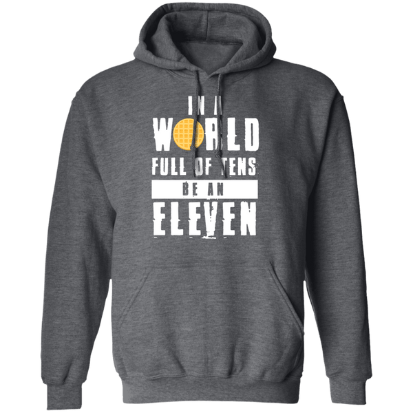 Stranger Things In a World Full of Tens be an Eleven T-Shirt CustomCat