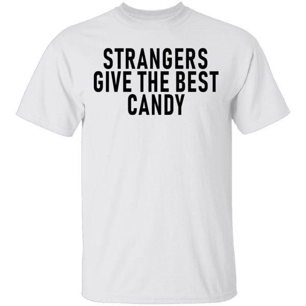 Strangers Give The Best Candy T-Shirt CustomCat
