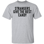 Strangers Give The Best Candy T-Shirt CustomCat