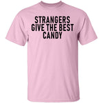Strangers Give The Best Candy T-Shirt CustomCat