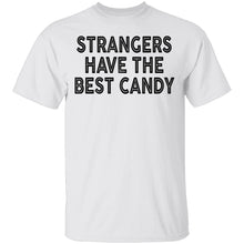 Strangers Have the Best Candy T-Shirt