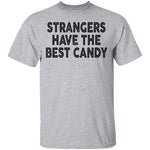 Strangers Have the Best Candy T-Shirt CustomCat